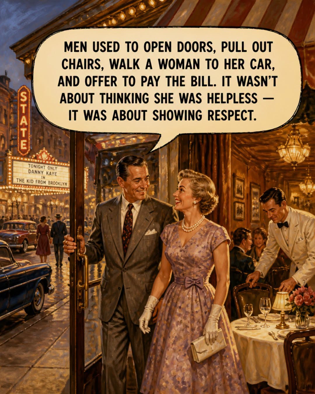 Every single time, he walked around and opened my door.